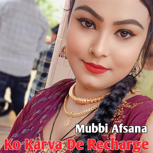 Ko Karva De Recharge Mubbi Afsana MP3 Download
