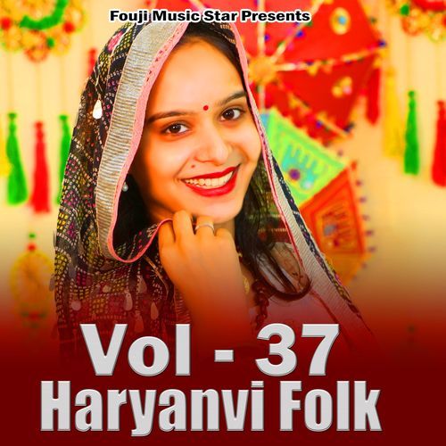 Haryanvi Folk Vol 37