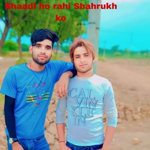 Shaadi ho rahi Shahrukh ko Mujji singer MP3 Download