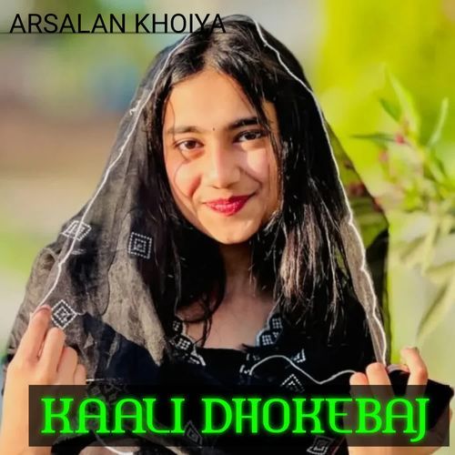 KAALI DHOKEBAJ ARSALAN KHOIYA MP3 Download
