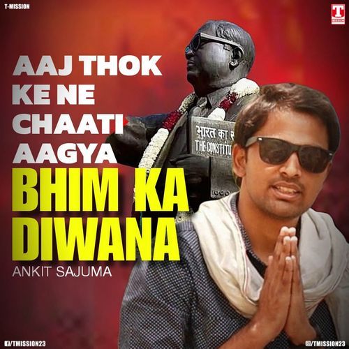 Aaj Thok Ke Ne Chaati Aagya (Bhim Ka Diwana) Ankit Sajuma MP3 Download