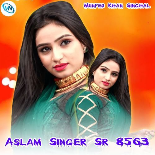 Aslam Singer Sr 8563 Munfed Khan Singhal MP3 Download