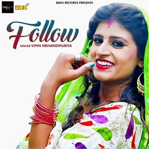 Follow Vipin Mehandipuriya MP3 Download
