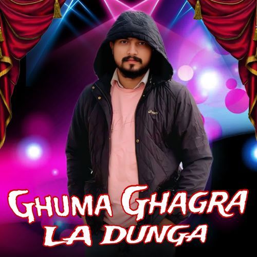 Ghum Ghagra La Dunga Mr Bilyam MP3 Download