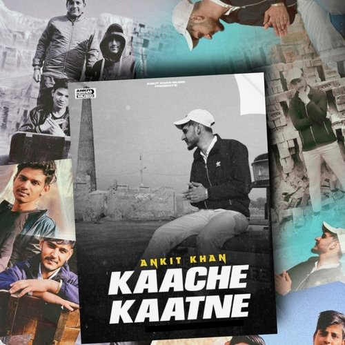 Kaache Kaatne Ankit KHAN MP3 Download