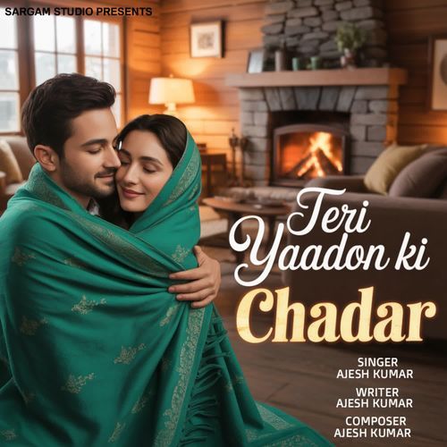 Teri Yaadon Ki Chadar Ajesh Kumar MP3 Download