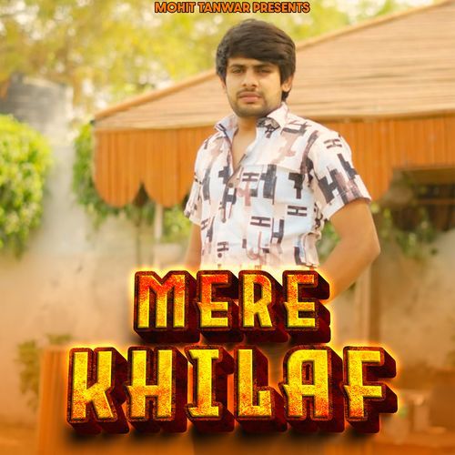 Mere Khailaf Mohit Tanwar MP3 Download
