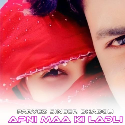 APNI MAA KI LADLI JAHIR SINGER MP3 Download