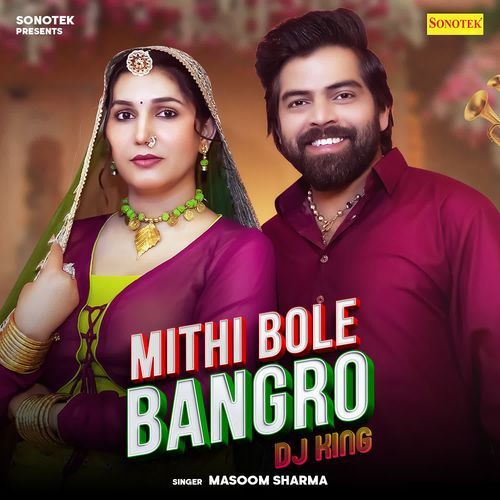 Mithi Bole Bangro DJ KING Masoom Sharma MP3 Download