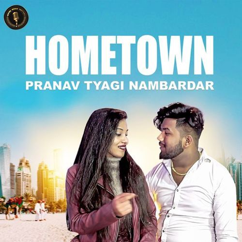 Hometown Pranav Tyagi Nambardar MP3 Download