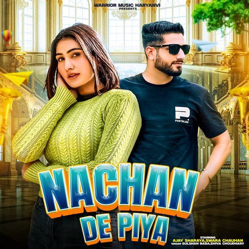 Nachan De Piya Shiva Choudhary MP3 Download