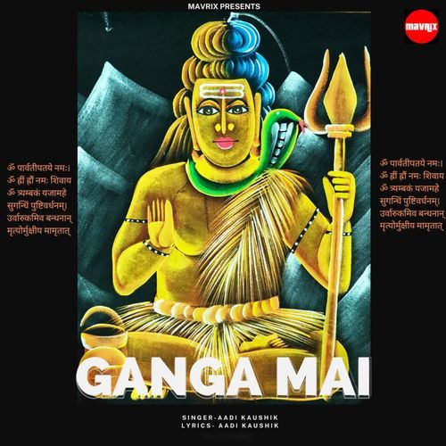Ganga Mai Aadi Kaushik MP3 Download
