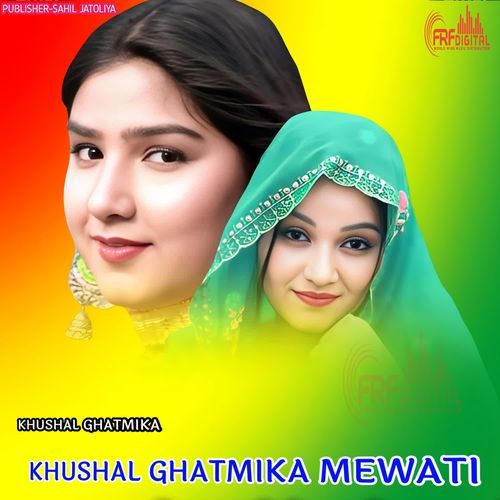 KHUSHAL GHATMIKA MEWATI SK ALWAR MP3 Download