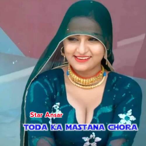 Toda Ka Mastana Chora Star Ansar MP3 Download