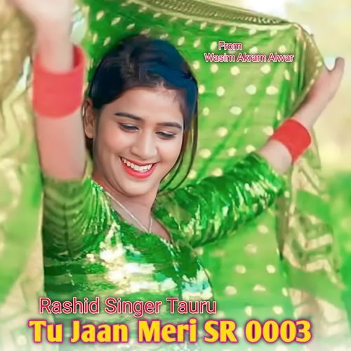Tu Jaan Meri SR 0003 Rashid Singer Tauru MP3 Download