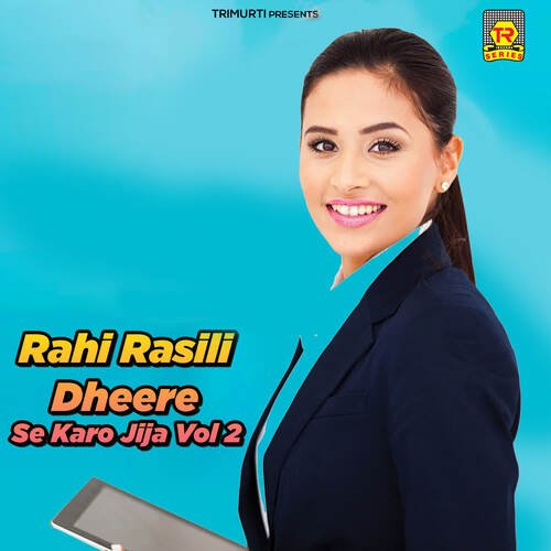 Rahi Rasili Dheere Se Karo Jija, Vol. 2