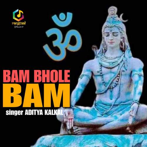Bam Bhole Bam ADITYA KALKAL MP3 Download