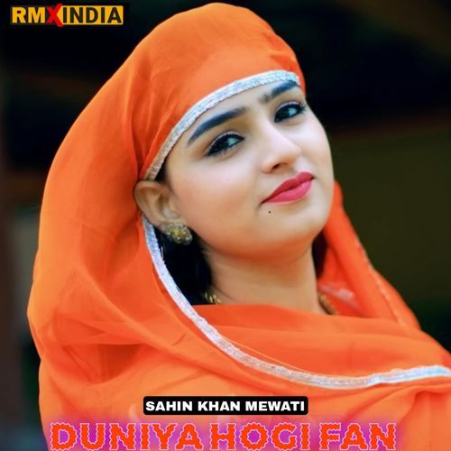 DUNIYA HOGI FAN Sahin Khan Mewati MP3 Download