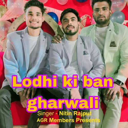 Lodhi Ki Ban Gharwali Nitin Rajput MP3 Download
