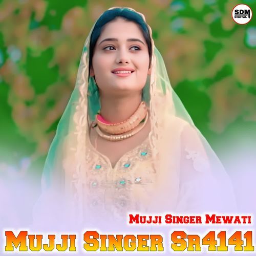 Mujji Singer Sr4141 MUJJI SINGER MEWATI MP3 Download