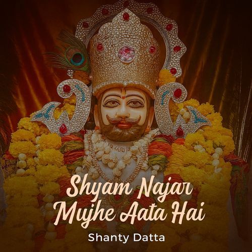 Shyam Najar Mujhe Aata Hai Shanty Datta MP3 Download