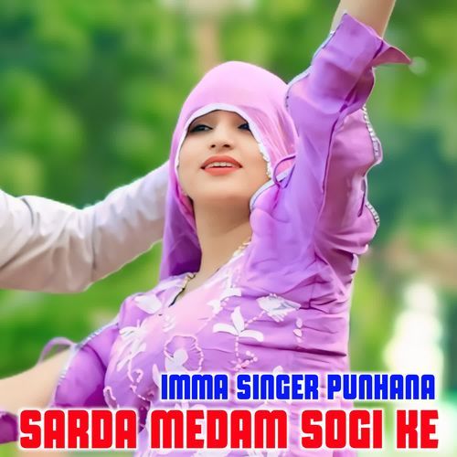 SARDA MEDAM SOGI KE IMMA SINGER PUNHANA MP3 Download