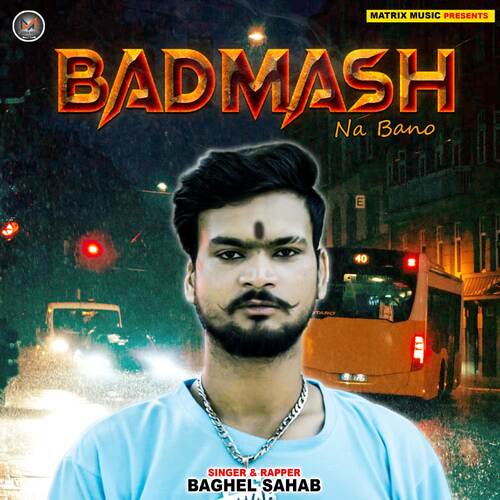 Badmash Na Bano Baghel Sahab MP3 Download