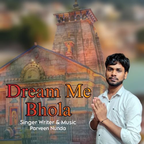 Dream Me Bhola Parveen Nunda MP3 Download