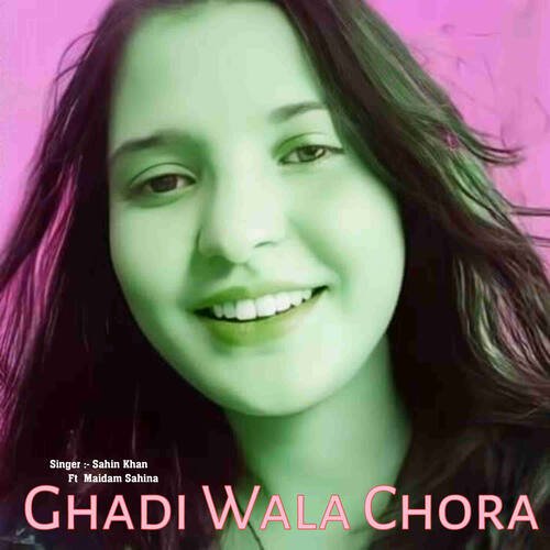 Ghadi Wala Chora Maidam Sahina MP3 Download