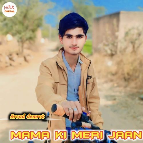 MAMA KI MERI JAAN ARSAD DEMROT 008 MP3 Download