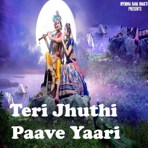 Teri Jhuthi Paave Yaari Upendra Rana MP3 Download