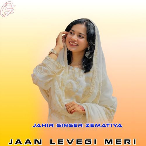 JAAN LEVEGI MERI JAHIR SINGER ZEMATIYA MP3 Download