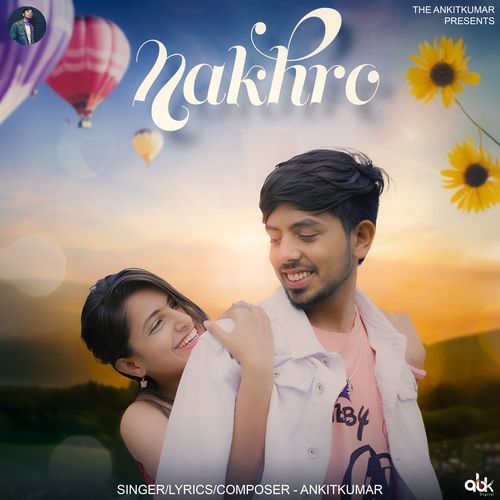 Nakhro ANKITKUMAR MP3 Download