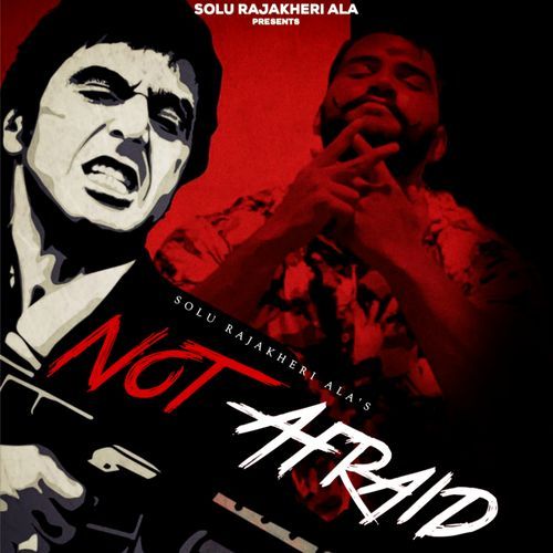 Not Afraid Solu Rajakheri Ala MP3 Download