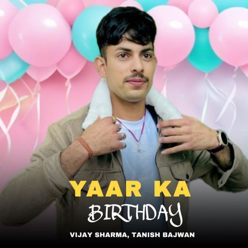 Yaar Ka Birthday Tanish Bajwan MP3 Download