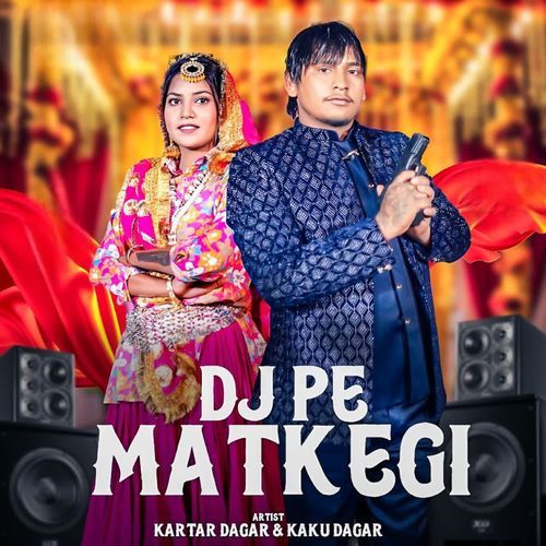 Dj Pe Matkegi Kaku Dagar MP3 Download