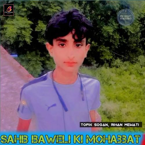 Sahib Baweli Ki Mohabbat Rihan Mewati MP3 Download