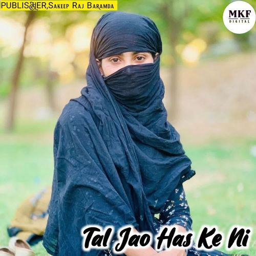 TAL JAO HAS KE NI Sakeep Raj Baramda MP3 Download