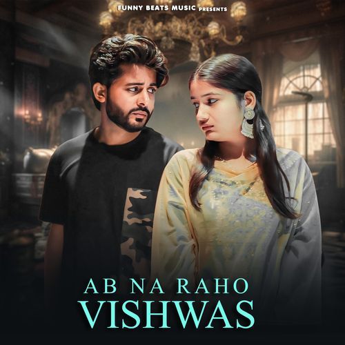 Ab Na Raho Vishwas Shubham Mahi MP3 Download