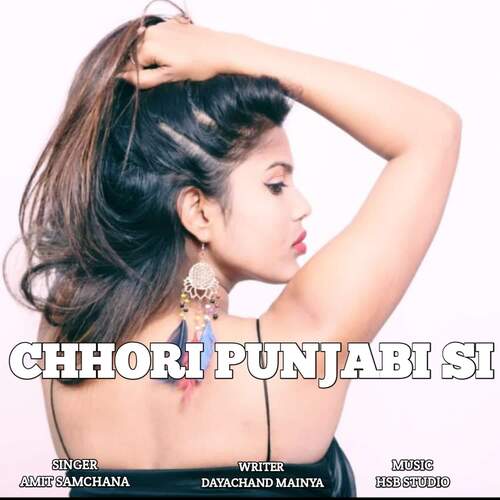 Chhori Punjabi Si Amit Samchana MP3 Download