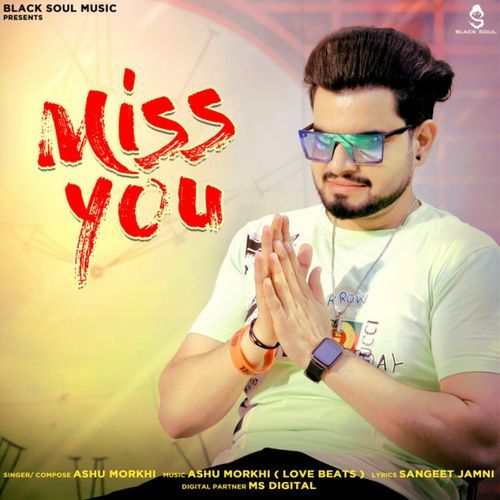 Miss You Ashu Morkhi MP3 Download
