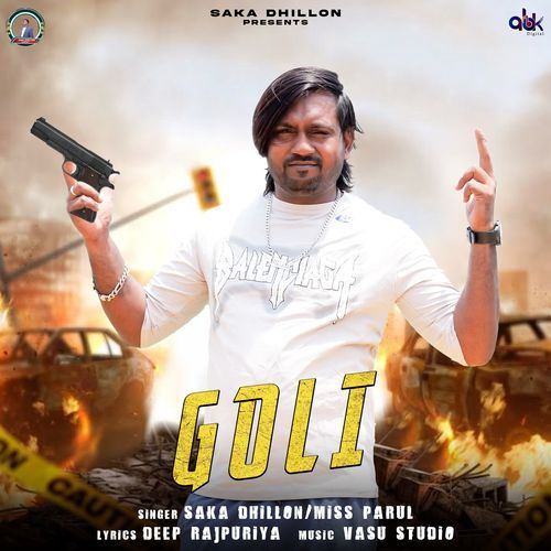 Goli SAKA DHILLON MP3 Download