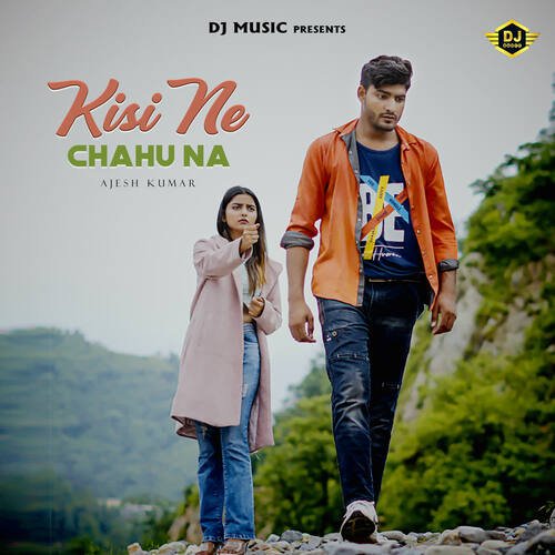 Kisi Ne Chahu Na Ajesh Kumar MP3 Download