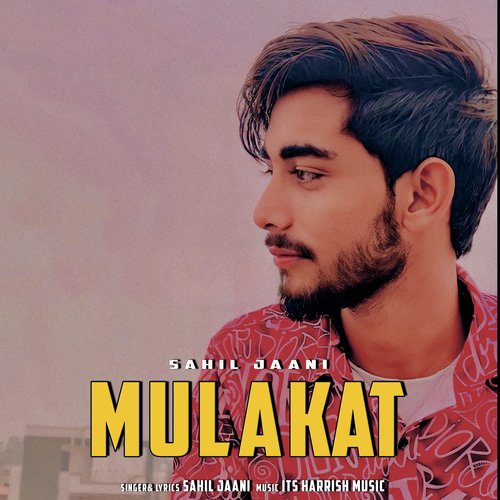 MULAKAT Sahil Jaani MP3 Download