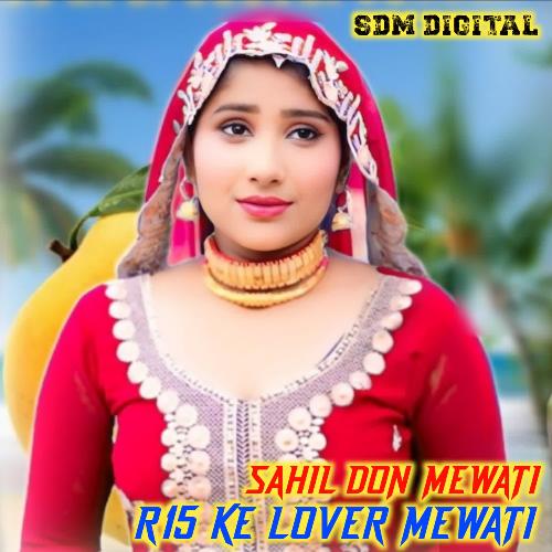 R15 Ke Lover Mewati SAHIL DON MEWATI MP3 Download