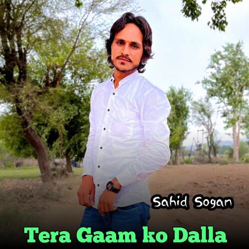 Tera Gaam ko Dalla Sahid Sogan MP3 Download