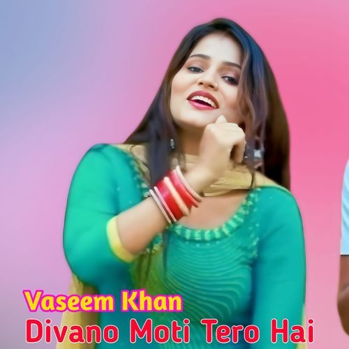 Divano Moti Tero Hai Vaseem Khan MP3 Download