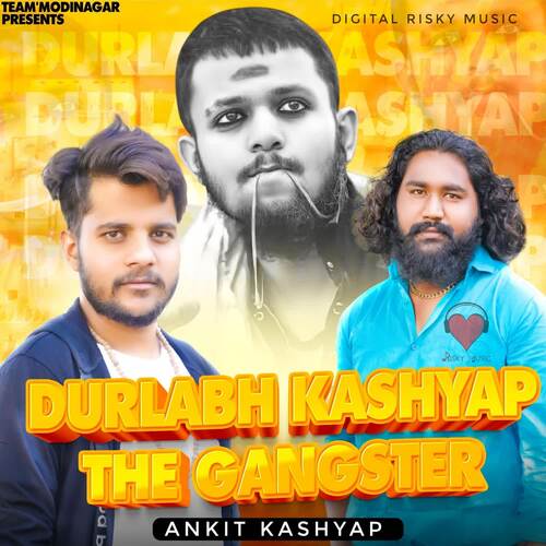 Durlabh Kashyap The Gangster ankit kashyap MP3 Download