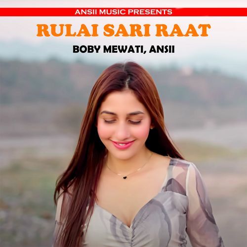 Rulai Sari Raat Ansii MP3 Download