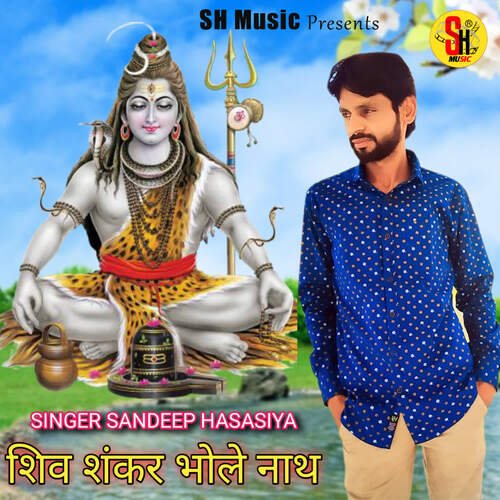 Shiv Sankar Bhole Nath Sandeep Hasasiya MP3 Download